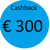 cashback €300